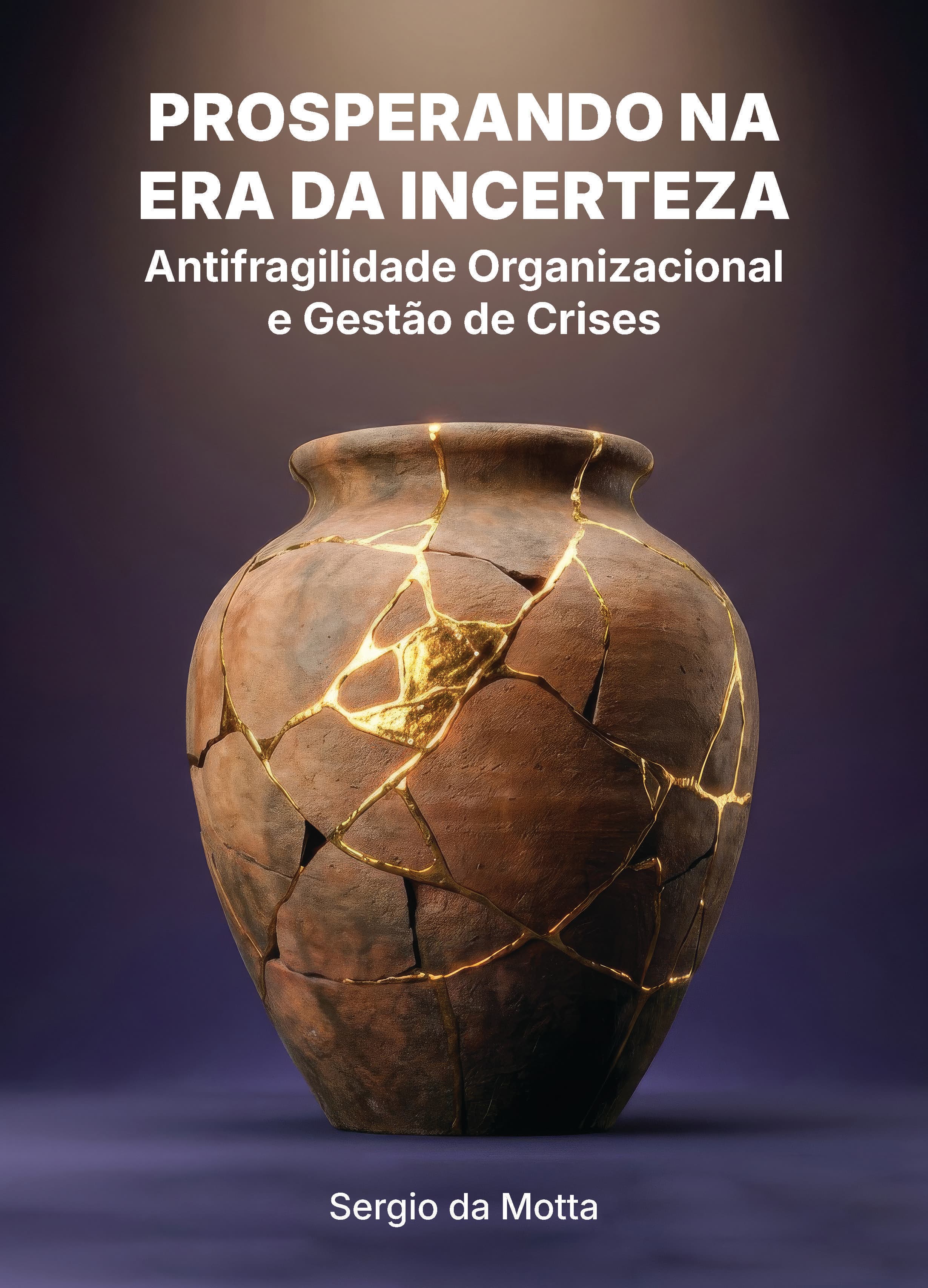 Capa de Prosperando na Era da Incerteza: Antifragilidade e Gestão de Crises